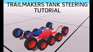 Trailmakers Tank Steering Tutorial