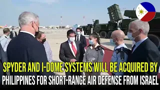 SPYDER AND I-DOME SYSTEMS WILL BE ACQUIRED BY PHILIPPINES FOR SHORT-RANGE AIR DEFENSE FROM ISRAEL