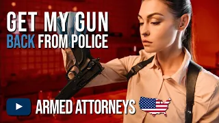 Get My Gun Back [Police Confiscation After Self-Defense]