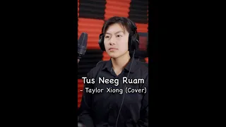 Tus Neeg Ruam - Taylor Xiong (NEW 2024 COVER)