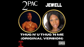 2Pac & Jewell - Thug N' Me Thug N' U (Original Version) [Unreleased HQ]