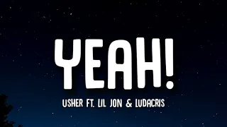 Usher - Yeah! (Lyrics) ft. Lil Jon & Ludacris