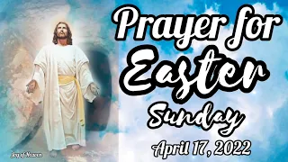 A Prayer for Easter Sunday / Resurrection Prayer / April 17, 2022