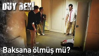 Duy Beni 6. Bölüm - Baksana Ölmüş Mü?