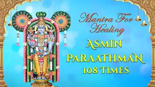 Mantra For Healing | Asmin Parathman 108 times Chants with Lyrics | Narayaneeyam Sloka