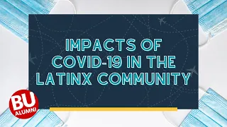 Social Cultural Impact of COVID-19 in the LatinX Community