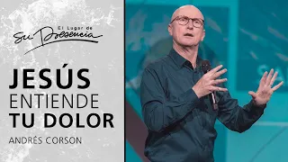 Jesús entiende tu dolor (Reflexión de Semana Santa) - Andrés Corson | Prédicas Cortas #194
