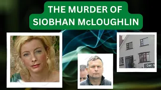 IRISH COFFEE TRUE CRIME:THE SIOBHAN MCLOUGHLIN MURDER .