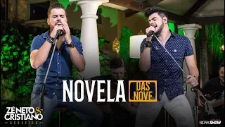 Zé Neto e Cristiano - NOVELA DAS NOVE - Zé Neto e Cristiano Acústico