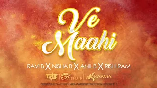 Ravi B x Nisha B x Anil B x Rishi Ram | Ve Maahi (Refix 2019)