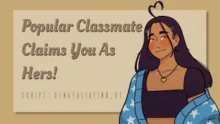 Popular Classmate Claims You As Hers! [ASMR Roleplay] [F4A] [Wholesome] [Friends]