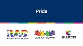 RAD and Deaf Rainbow UK: Pride