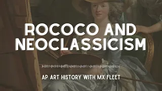 AP Art History: Rococo and Neoclassicism