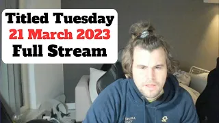 Magnus Carlsen with New Hairstyle streams LATE TITLED TUESDAY | FULL STREAM | 21st March 2023