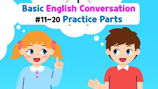 Basic English Conversation Practice for Kids | Conversation Practice Parts | Ch11~20