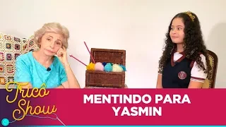 MENTINDO PARA YASMIN • EP25 | Tricô Show