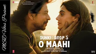 O Maahi Full Song| Dunki:Drop 5|Shahrukh Khan & Tapasse Pannu| Arijit Singh| Pritam|
