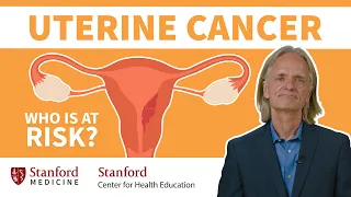 Uterine Cancer: Expert Answers 5 Common Questions | Stanford Center for Health Education
