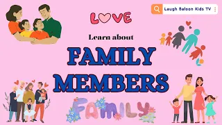 Learn About Your Loved Family members together | Video for kids | Laugh Baloon Kids TV #kidsvideo