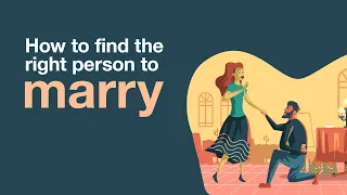 HOW TO FIND THE RIGHT PERSON TO MARRY 👩‍❤️‍👨