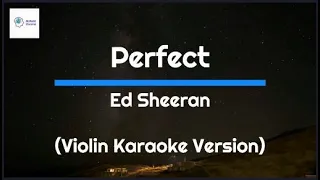 Ed Sheeran - Perfect (Violin Karaoke Version) #mrmusicstreamer