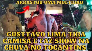 Gusttavo Lima faz Show sem CAMISA e debaixo de CHUVA em Palmas-TO e arrasta MULTIDÃO