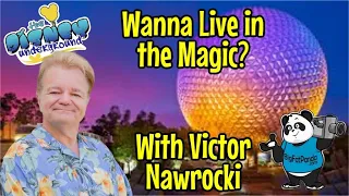 Wanna Live in the Magic? W/ Victor Nawrocki - The Disney UnderGround Ep.37 #disney #travel