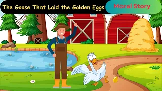 The Goose That Laid the Golden Eggs - Moral Of Story