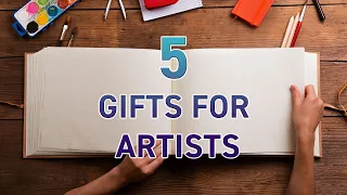 Best Gifts Ideas for Artists