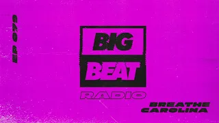 Big Beat Radio: EP #79 - Breathe Carolina (DEADTHEMIX)