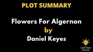 Short Summary Of Flowers For Algernon By Daniel Keyes. - Flowers For Algernon By Daniel Keyes