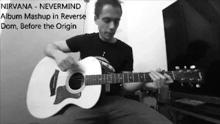 Nirvana - Nevermind | Album Mashup in Reverse (Acoustic Cover by Before the Origin)