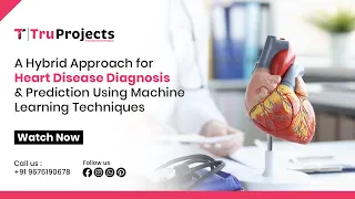 A Hybrid Approach for Heart  Disease Diagnosis and Prediction Using Machine Learning Techniques