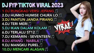 DJ FYP TIKTOK VIRAL 2023 - DJ RUNGKAD VERSI JEPANG | REMIX FULL ALBUM TERBARU