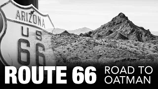 Route 66: The Mountain Highway to Oatman, Arizona