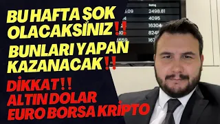 DİKKAT BU HAFTA ŞOK OLACAKSINIZ‼️Altın Yorumları.Dolar Yorumları.Borsa Yorumları.Bitcoin.Gümüş.Ons