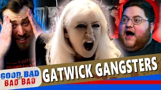 Gatwick Gangsters - Good Bad or Bad Bad #152
