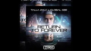 Talla 2xlc & Global Gee Return To Forever(Extended Mix)