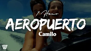 [1 Hour] Camilo - Aeropuerto (Letra/Lyrics) Loop 1 Hour