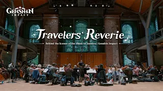 "Travelers' Reverie" — Behind the Scenes of the Music of Sumeru | Genshin Impact