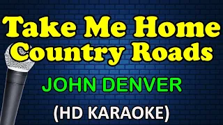 TAKE ME HOME COUNTRY ROADS - John Denver (HD Karaoke)