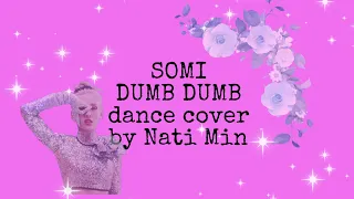 [K-POP at home ]  SOMI DUMB DUMB dance cover by Nati Min