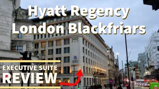 Hyatt Regency London Blackfriars - Regency Executive Suite - Room Tour and Review - February 2024