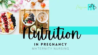 Nutrition in Pregnancy | Maternity Nursing