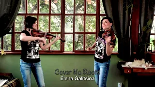 Violin Duet. No Roots-Violin Cover. Elena Galitsina