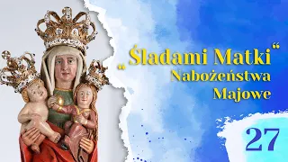 Nabożeństwa Majowe – Święta Anna Samotrzecia