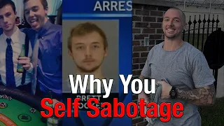 Why You Self Sabotage Yourself