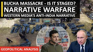 Bucha massacre explained | Narrative Warfare | Western Media's anti India stand | Geopolitics