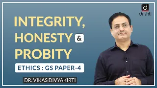 Integrity, Honesty & Probity : Concept Talk by Dr. Vikas Divyakirti