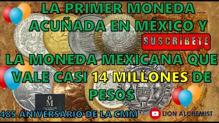 La Primer Moneda Hecha En México Y La Moneda Méxicana QUE VALE 14 MILLONES DE PESOS CapNumion#29